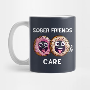 Sober Friends Donut Care Mug